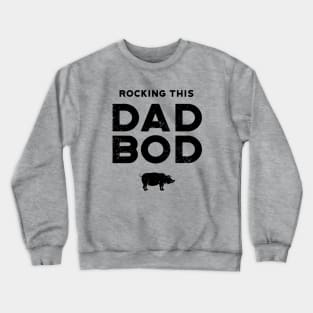 Rocking This Dad Bod Crewneck Sweatshirt